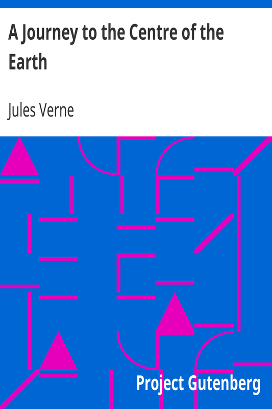 A Journey to the Centre of the Earth by Jules Verne