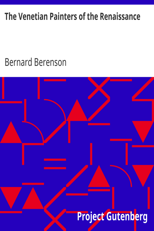 The Venetian Painters of the Renaissance by Bernard Berenson