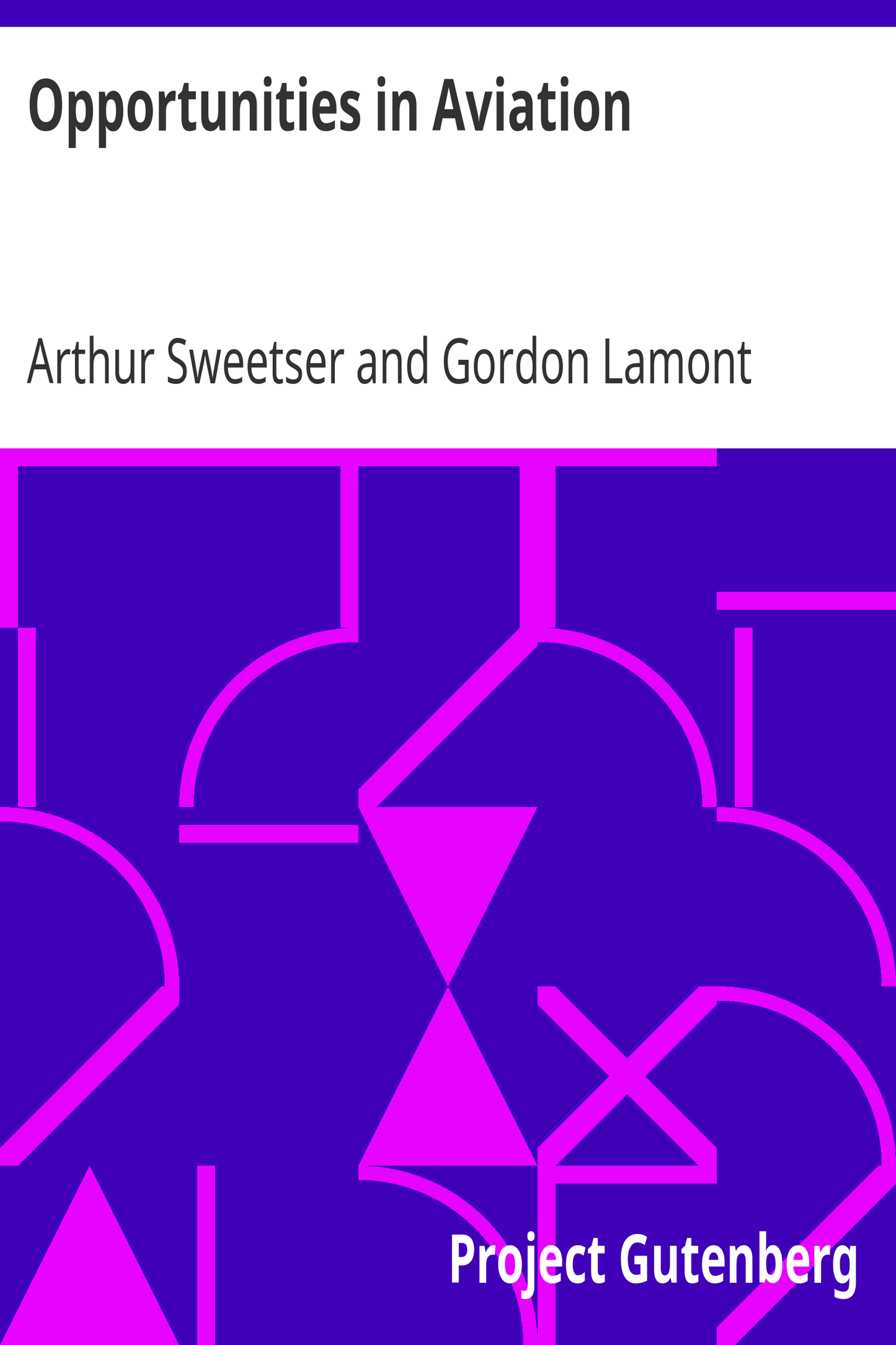 Opportunities in Aviation by Arthur Sweetser and Gordon Lamont