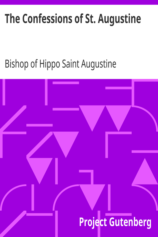 The Confessions of St. Augustine by Bishop of Hippo Saint Augustine