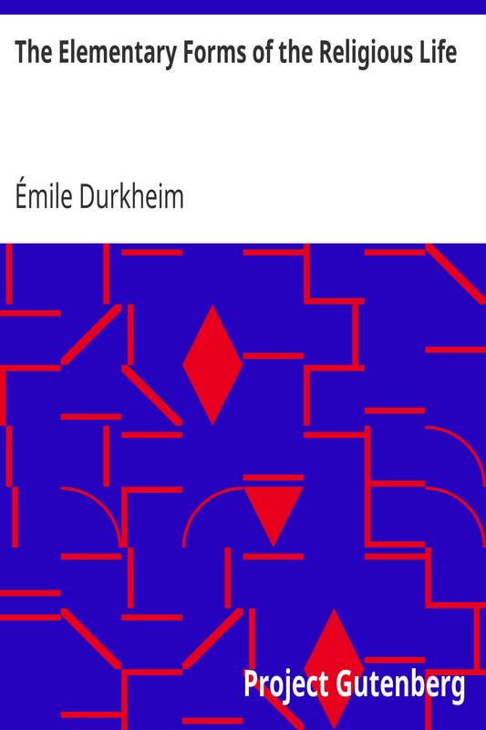 The Elementary Forms of the Religious Life by Émile Durkheim