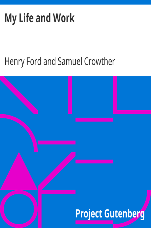 My Life and Work by Henry Ford and Samuel Crowther